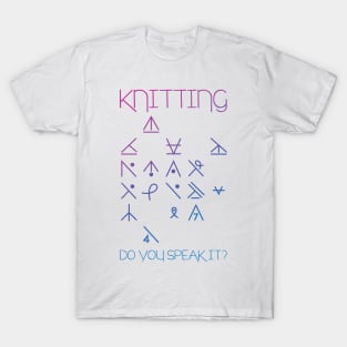 Knitting, Do You Speak It? T-Shirt